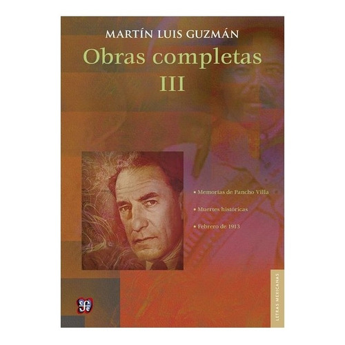 Memorias | Obras Completas, Iii- Guzmán Martín L