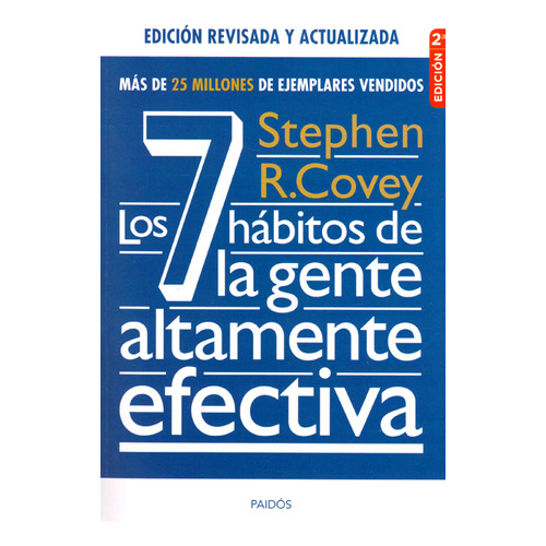 Los 7 Hábitos De La Gente Altamente Efectiva. Stephen R. Covey. Editorial Paidós En Español. Tapa Blanda