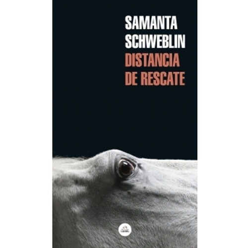 Distancia De Rescate - Samanta Schweblin