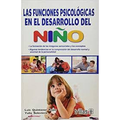 Las Funciones Psicologicas En El Desarrollo Del Niño, De Luis Quintanar. Editorial Trillas En Español