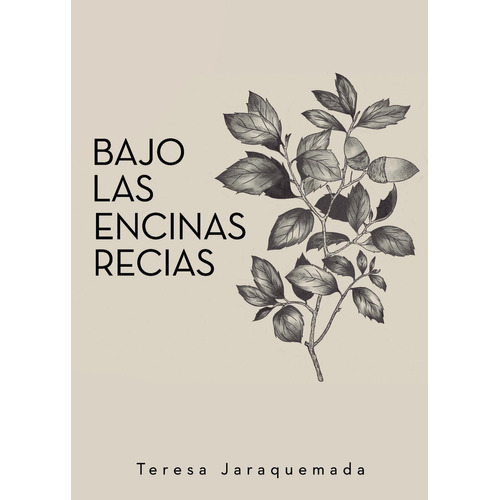 Bajo Las Encinas Recias, De Jaraquemada , Teresa.., Vol. 1.0. Editorial Punto Rojo Libros S.l., Tapa Blanda, Edición 1.0 En Español, 2032