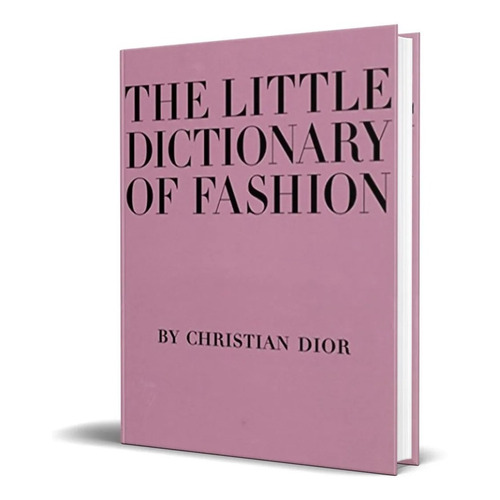 Libro The Little Dictionary Of Fashion - Christian Dior