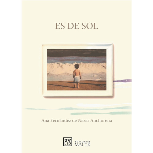Es De Sol - Fernández De Nazar Anchorena, Ana