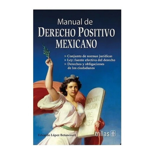 Manual De Derecho Positivo Mexicano, De Lopez Betancourt, Eduardo. Editorial Trillas, Tapa Blanda En Español, 2015