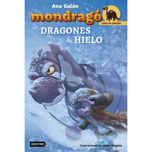 Mondragãâ³. Dragones De Hielo, De Galán, Ana. Editorial Destino Infantil & Juvenil, Tapa Blanda En Español