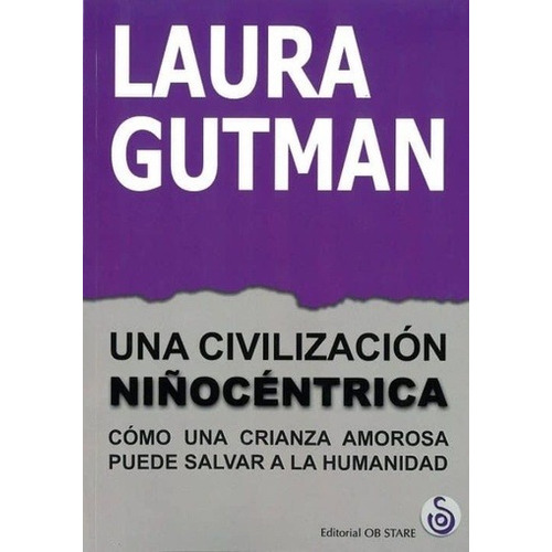 La Civilizacion Niñocentrica - Laura Gutman - Ob Stare