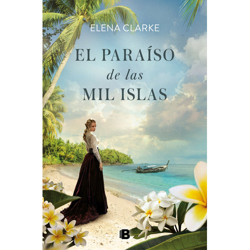 El Paraãâso De Las Mil Islas, De Clarke, Elena. Editorial B (ediciones B), Tapa Blanda En Español