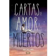 Cartas De Amor A Los Muertos Ava Dellaira V & R Editores