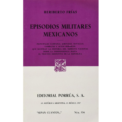 Episodios militares mexicanos: No, de Frías, Heriberto., vol. 1. Editorial Porrúa, tapa pasta blanda, edición 1 en español, 1987