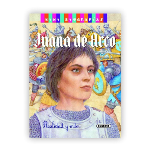 Mini Biografías, Juana De Arco Realidad Y Mito