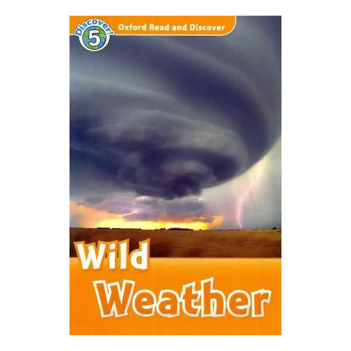 Oxford Read And Discover: Level 5: Wild Weather, De Jacqueline Martin. Editorial Oxford University Press, Tapa Blanda En Inglés