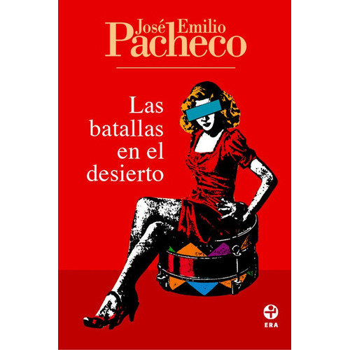 Las batallas en el desierto, de PACHECO JOSE EMILIO. Editorial Ediciones Era en español, 2013