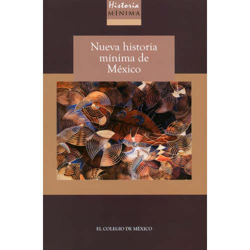 Nueva Historia Minima De Mexico - El Colegio de México