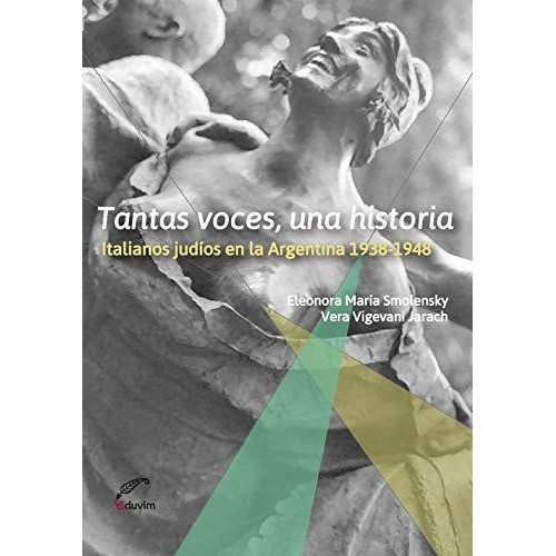 Tantas Voces, Una Historia - Italianos Judios En La Argentin