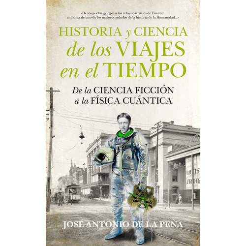 Historia Y Ciencia De Los Viajes En El Tiempo - De La Peã...