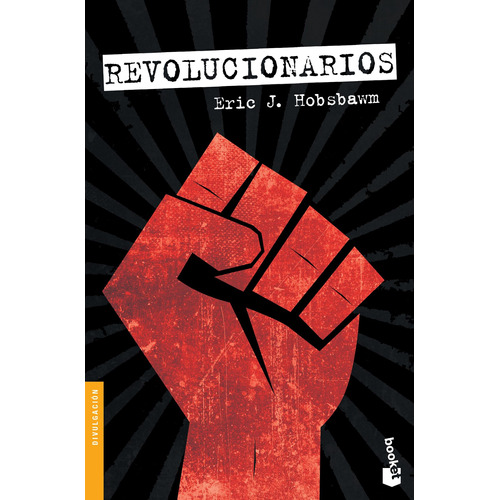 Revolucionarios, de Hobsbawm, Eric. Serie Booket Editorial Booket Paidós México, tapa blanda en español, 2017