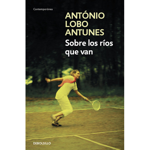 Sobre Los Rãâos Que Van, De Lobo Antunes, António. Editorial Debolsillo, Tapa Blanda En Español