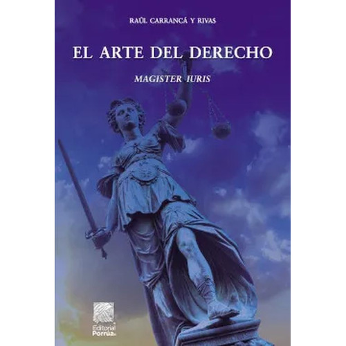 El Arte Del Derecho / 5 Ed., De Carranca Y Rivas, Raul. Editorial Joaquin Porrua, Tapa Blanda, Edición 5.0 En Español, 2020