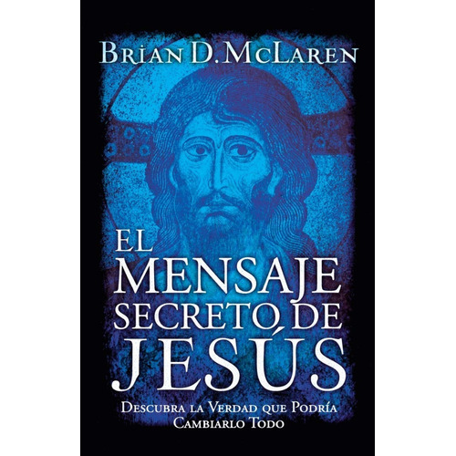 El Mensaje Secreto De Jesus - Brian D. Mclaren