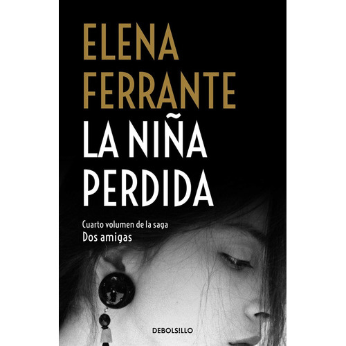 Libro La Niña Perdida [ Dos Amigas 4 ] Elena Ferrante 