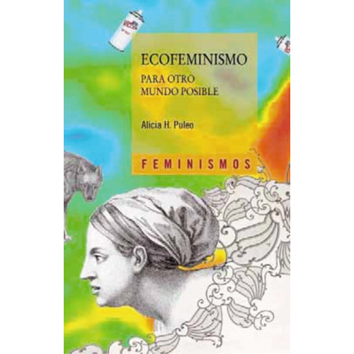 Libro Ecofeminismo Para Otro Mundo Posible - Puleo, Alicia