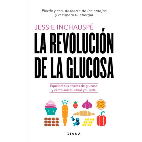Libro - La Revolución De La Glucosa - Jessie Inchauspé