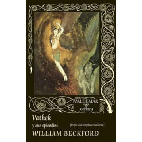 Vathek Y Sus Episodios, De William Beckford., Vol. Único. Editorial Valdemar, Tapa Dura En Español, 2005