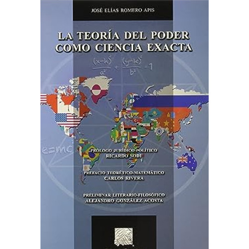 Teoria Del Poder Como Ciencia Exacta, La, De Romero Apis, Jose Elias. Editorial Porrúa, Tapa Blanda En Español, 2017
