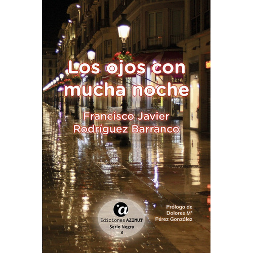 Los Ojos Con Mucha Noche, De Rodríguez Barranco, Francisco Javier. Editorial Ediciones Azimut, Tapa Blanda En Español