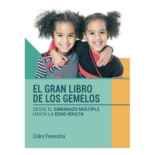 El Gran Libro De Los Gemelos: Desde El Embarazo Multiple Ha, De Coks Feenstra. Editorial Thom Cofre, S.l., Tapa Blanda En Español, 2017