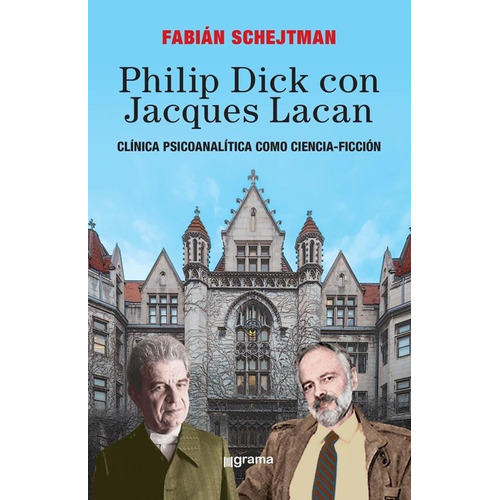 Philip Dick Con Jacques Lacan - Fabian Schejtman