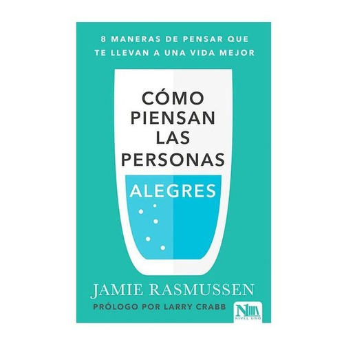 Cómo Piensan Las Personas Alegres - Jamie Rasmussen