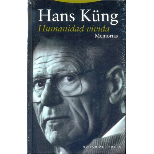 Humanidad Vivida. Memorias - Hans Kung, de Hans Kung. Editorial Trotta en español