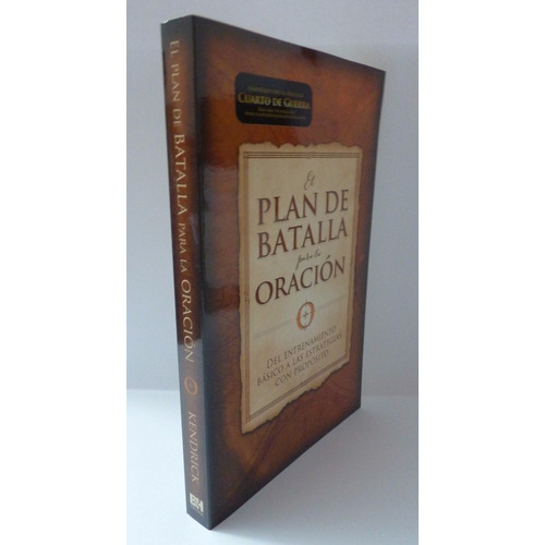 El Plan De Batalla Para La Oración: Del Entrenamiento Básico