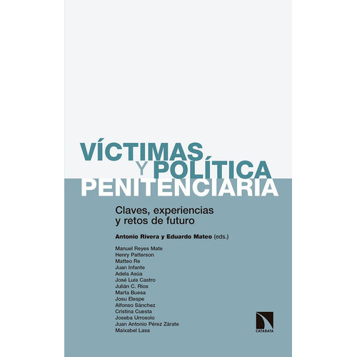 Vãâctimas Y Polãâtica Penitenciaria, De Rivera Blanco, Antonio. Editorial Los Libros De La Catarata, Tapa Blanda En Español