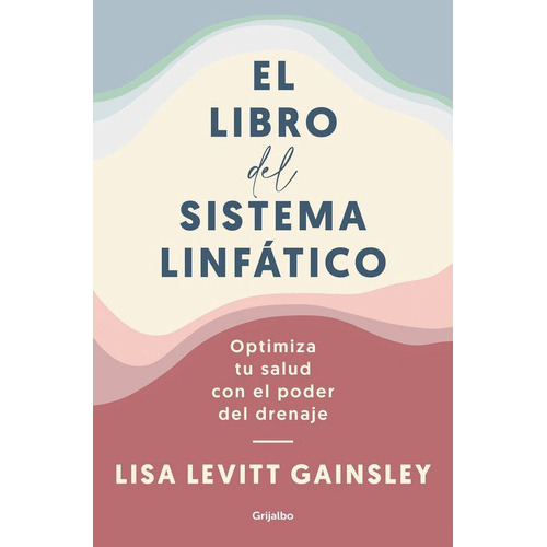 Libro: El Libro Del Sistema Linfatico. Levitt Gainsley, Lisa