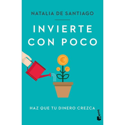 Invierte Con Poco, De Natalia De Santiago. Editorial Booket, Tapa Blanda En Español, 2023