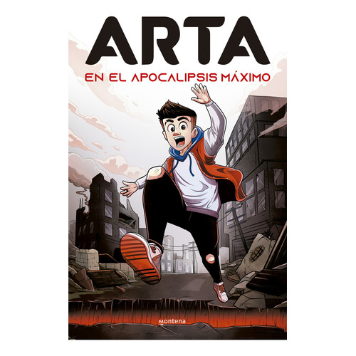 Arta en el apocalipsis máximo (Arta Game 1), de ARTA GAME. Serie Arta, vol. 1. Editorial Montena, tapa blanda, edición 1 en español, 2023