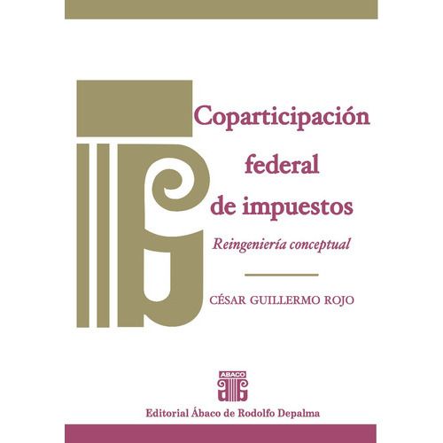 Coparticipación Federal De Impuestos, De César Guillermo Rojo. En Español