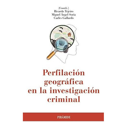 Perfilacion Geografica En La Investigacion Criminal - Sor...