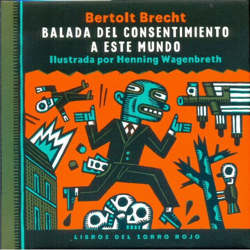 Balada Del Consentimiento A Este Mundo, De Bertolt Brecht. Editorial Libros Del Zorro Rojo, Edición 1 En Español