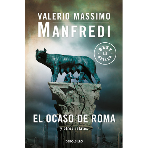El Ocaso De Roma Y Otros Relatos, De Manfredi, Valerio Massimo. Editorial Debolsillo, Tapa Blanda En Español