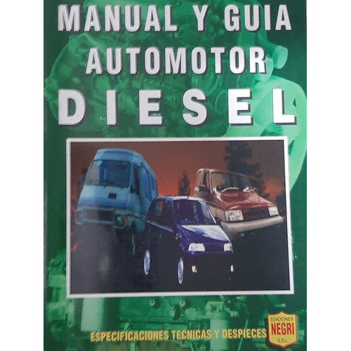 Manual Y Guía Automotor Diesel: No Tiene, De Juan Bojko. Serie 1999, Vol. Normao. Editorial Negri, Tapa Blanda, Edición 1999 En Español, 1999