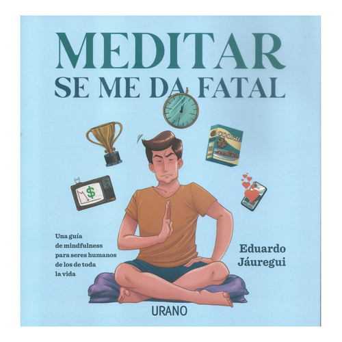Libro Meditar Se Me Da Fatal - Eduardo Jáuregui - Urano