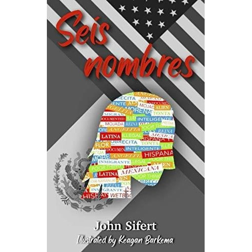 Seis Nombres - Sifert, John, De Sifert, J. Editorial Independently Published En Español