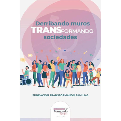 Derribando muros, TransFormando sociedades, de Fabiana Reina. Editorial Libros Tucuman ediciones, tapa blanda, edición 1 en español, 2022