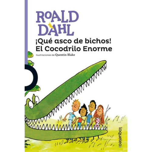 Que Asco De Bichos! El Cocodrilo Enorme - Loqueleo Morada, de Dahl, Roald. Editorial SANTILLANA, tapa blanda en español, 2017