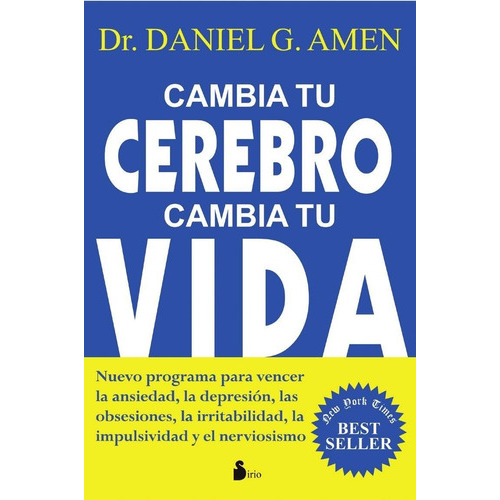 Cambia Tu Cerebro, Cambia Tu Vida, De Amen, Daniel G.. Editorial Sirio, Tapa 0 En Español