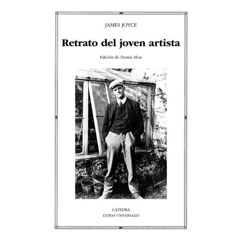 Retrato Del Joven Artista, De Joyce, James. Editorial Ediciones Catedra, Tapa Blanda En Español