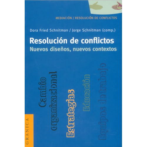 809674672 Resolución De Conflictos Nuevos Diseños, Nuevos Contextos, De Dora Fried Schnitman. Editorial Granica En Español